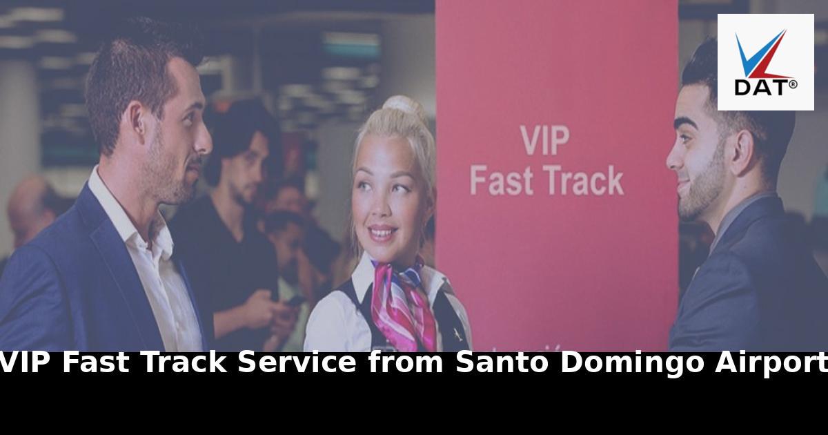 VIP Fast Track Service at Dominican Airports | Skip the Lines